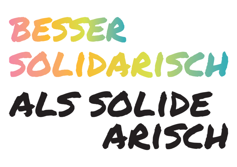 Plakat_ Besser solidarisch als solide arisch