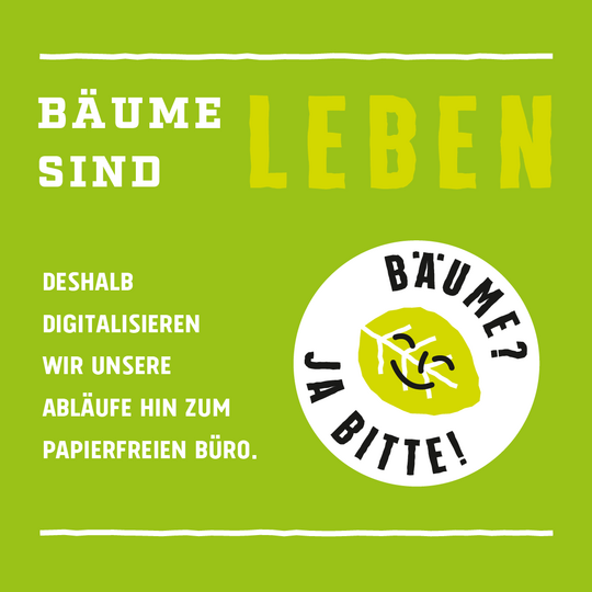 Illustration mit einem runden Logo mit stilisierten Baumstumpf und dem Text „Bäume? Ja bitte!“. Links der Text „Bäume sind Leben“ und darunter „Deshalb digitalisieren wir unsere Abläufe hin zum papierfreien Büro.“