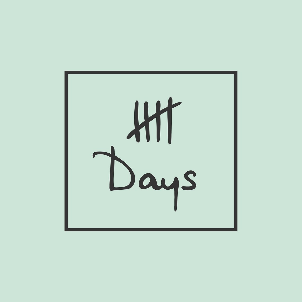 Zahl 5 als Strichliste, darunter das Wort "Days" in einem Rahmen, auf hellgrünem Hintergrund.